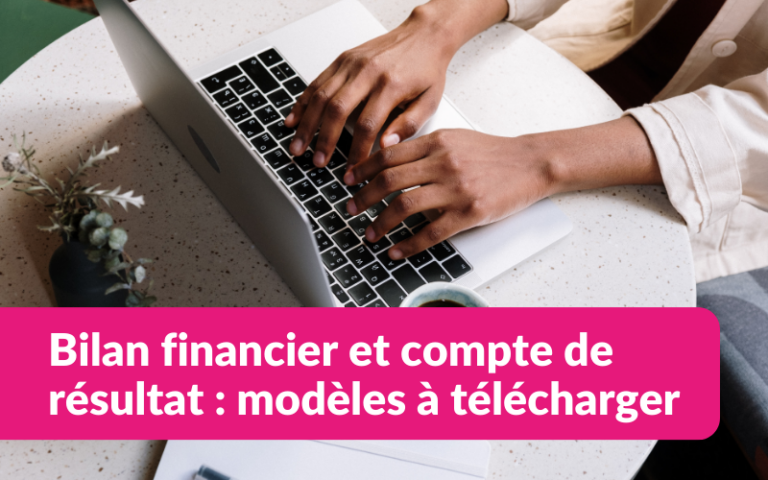 Bilan simplifié et compte de résultat modèle à télécharger
