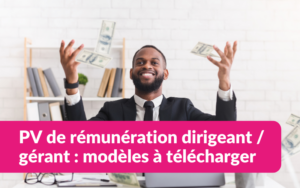 Rémunération des dirigeants de SAS et SARL tout savoir