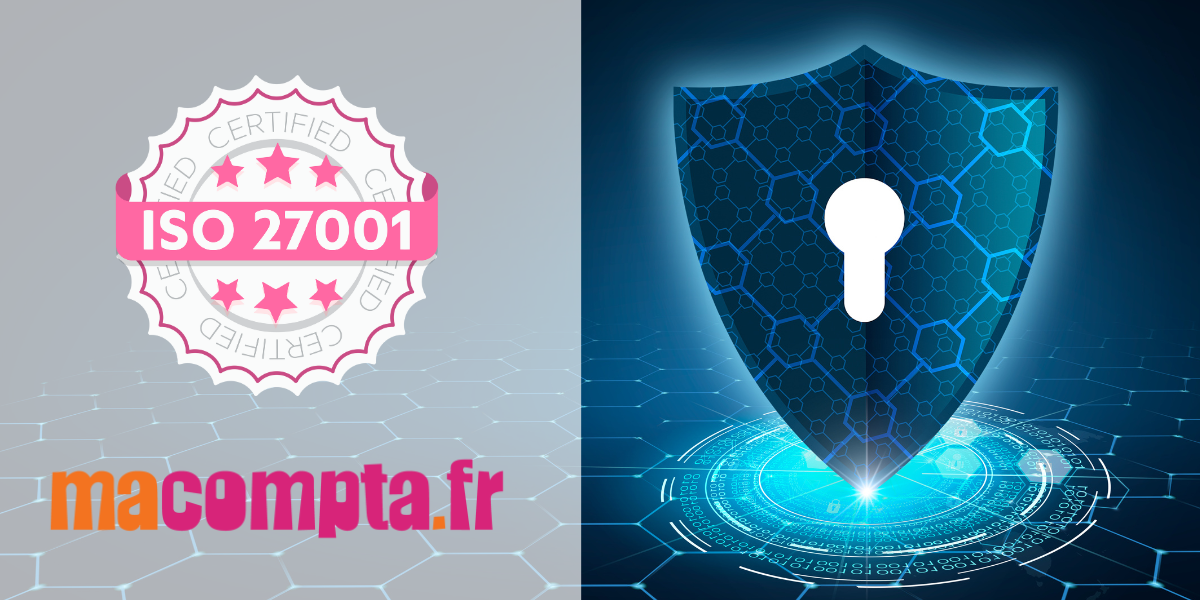 Macompta.fr certifié ISO 27001 : votre gestion en toute confiance