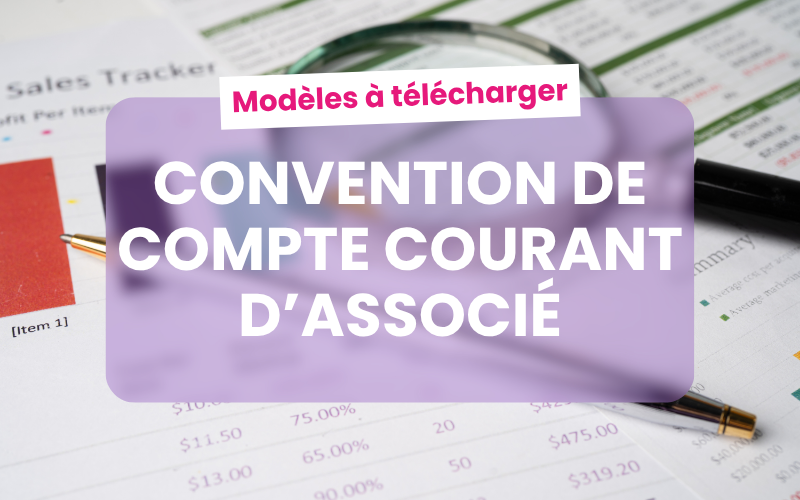Compte courant d’associé : fiscalité et modèle à télécharger Compte courant d’associé : fiscalité et modèle à télécharger