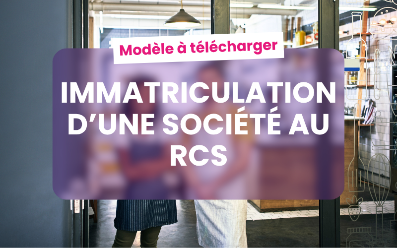 Immatriculation d’une société au RCS
